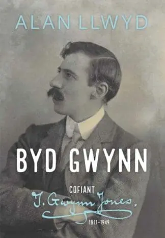Byd Gwynn – Cofiant T. Gwynn Jones 1871-1949