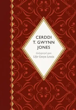 Seiri’r Canrifoedd: Cerddi T. Gwynn Jones