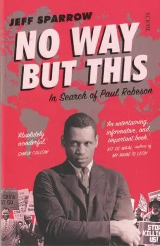 No Way but This – in Search of Paul Robeson