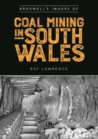Bradwell’s Images of Coal Mining in South Wales