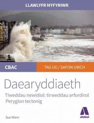 Llawlyfr Myfyriwr Safon Uwch CBAC: Daearyddiaeth Tirweddau Arfordirol Peryglon Tectonig