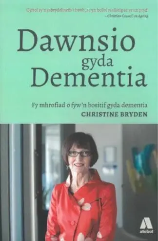 Darllen yn Well: Dawnsio gyda Dementia – Fy Mhrofiad o Fyw’n Bositif gyda Dementia