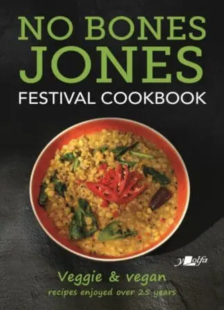 No Bones Jones Festival Cookbook – Veggie & Vegan Recipes Enjoyed over 25 Years
