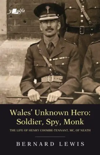 Wales’ Unknown Hero – Soldier, Spy, Monk