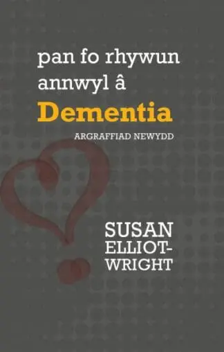 Darllen yn Well: Pan Fo Rhywun Annwyl â Dementia