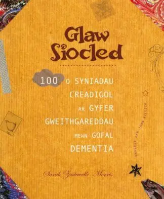 Darllen yn Well: Glaw Siocled – 100 o Syniadau Creadigol ar Gyfer Gweithgareddau Mewn Gofal Dementia