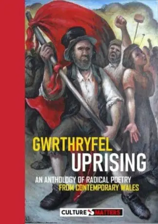 Gwrthryfel / Uprising! – An Anthology of Radical Poetry from Contemporary Wales