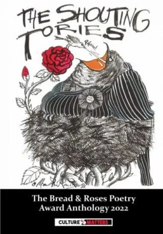 Shouting Tories, The – The Bread and Roses Poetry Award Anthology 2022