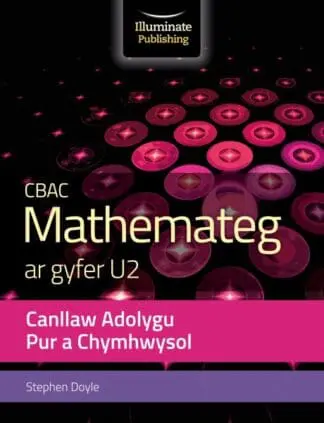 CBAC Mathemateg ar Gyfer U2 – Canllaw Adolygu Pur a Chymhwysol