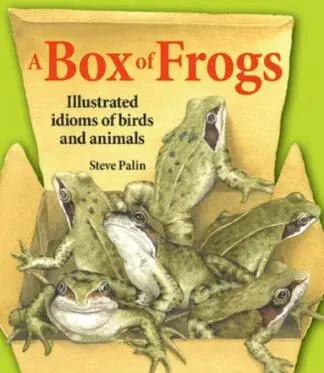 A Box of Frogs – Illustrated Idioms of Birds and Animals