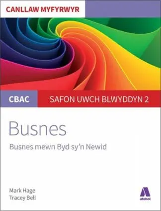 CBAC Canllaw Myfyrwyr: Busnes – Busnes Mewn Byd Sy’n Newid