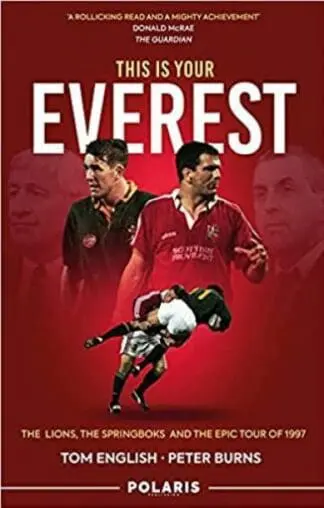 This is Your Everest: The Lions, The Springboks and the Epic Tour of 1997