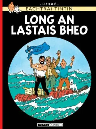 Long an Lastais Bheo (Tintin i nGaeilge / Tintin in Irish)