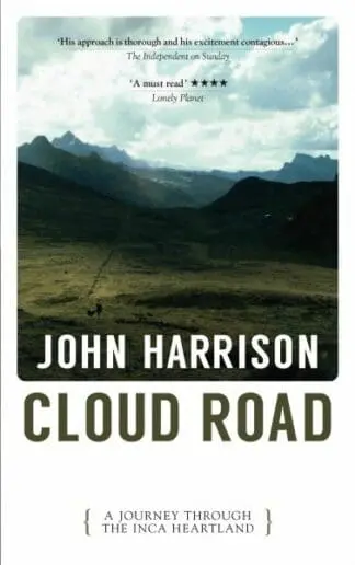 Cloud Road – A Journey Through the Inca Heartland