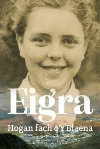 Eigra: Hogan Fach o’r Blaena