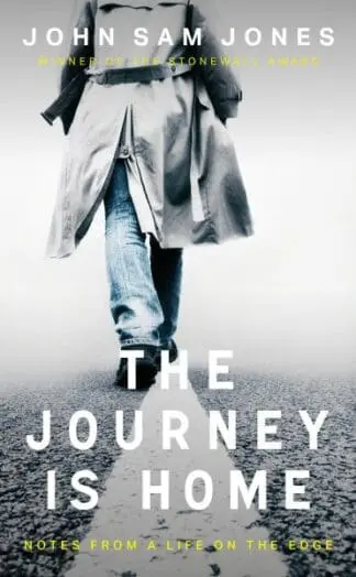 The Journey is Home – Notes from a Life on the Edge