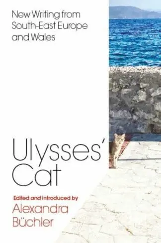 Ulysses’s Cat – New Writing from South-East Europe and Wales