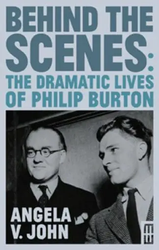 Behind the Scenes – The Dramatic Lives of Philip Burton