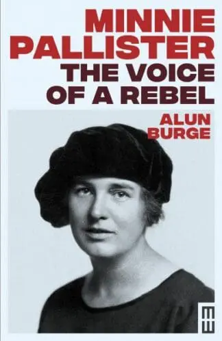 Minnie Pallister – The Voice of a Rebel