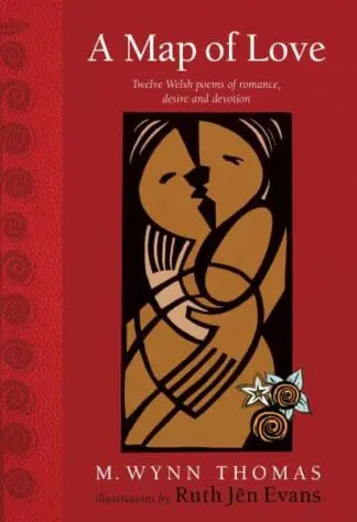 A Map of Love – Twelve Welsh Poems of Romance, Desire and Devotion