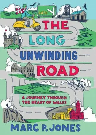 The Long Unwinding Road – A Journey Through the Heart of Wales