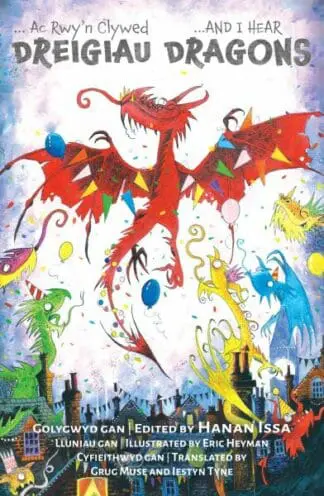 Ac Rwy’n Clywed Dreigiau / And I Hear Dragons