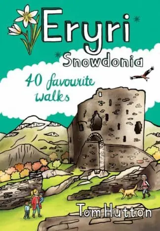 Eryri / Snowdonia : 40 Favourite Walks