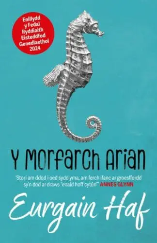 Y Morfarch Arian – Enillydd y Fedal Ryddiaith 2024
