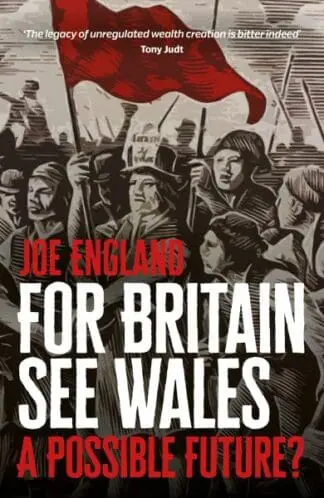 For Britain See Wales – A Possible Future?