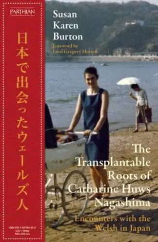 The Transplantable Roots of Catharine Huws Nagashima