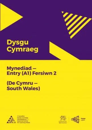 Dysgu Cymraeg: Mynediad (A1) – De Cymru/South Wales – Fersiwn 2