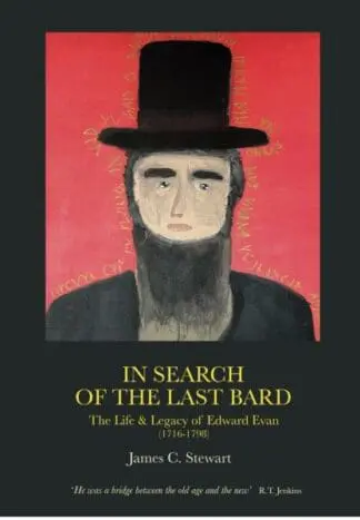 In Search of the Last Bard – The Life & Legacy of Edward Evan (1716-1798)