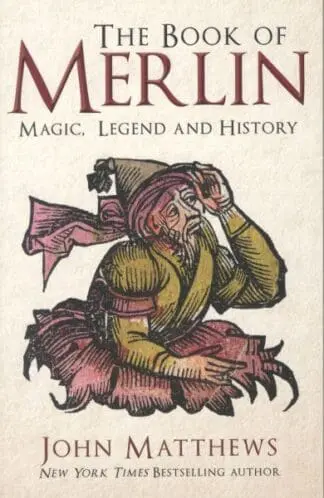 The Book of Merlin – Magic, Legend and History