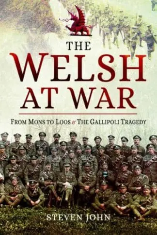 The Welsh at War – From Mons to Loos & the Gallipoli Tragedy