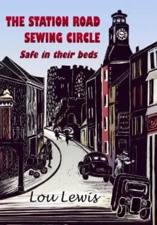 The Station Road Sewing Circle: Safe in their beds