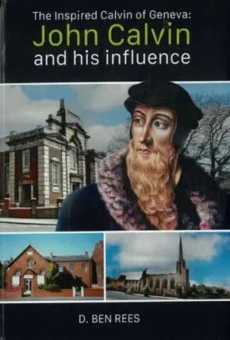 The Inspired Calvin of Geneva: John Calvin and his influence
