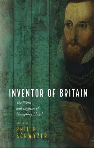 Inventor of Britain – The Work and Legacies of Humphrey Llwyd