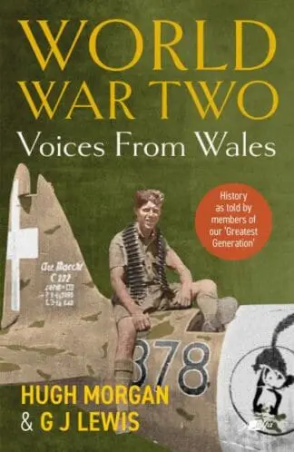 World War Two: Voices from Wales – History as told by members of our ‘Greatest Generation’