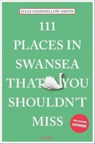 111 Places in Swansea That You Shouldn’t Miss