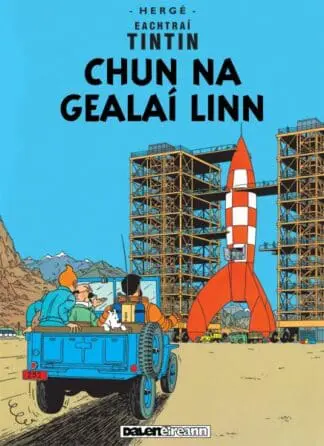 Chun na Gealaí Linn (Tintin i nGaeilge / Tintin in Irish)