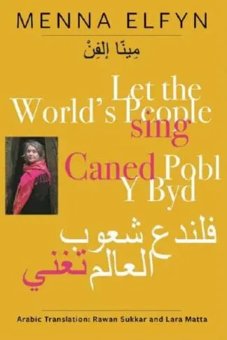Caned Pobl Y Byd | Let the World’s People Sing (Welsh, Arabic and English)