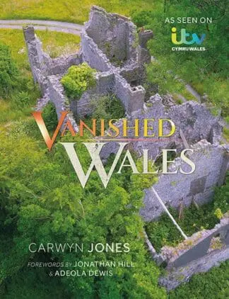 Vanished Wales – Places Lost in Living Memory