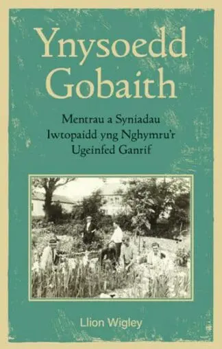 Ynysoedd Gobaith – Mentrau a Syniadau Iwtopaidd yng Nghymru’r Ugeinfed Ganrif