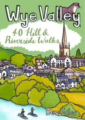 Wye Valley – 40 Hill and Riverside Walks