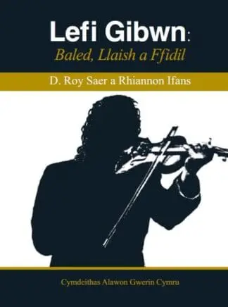 Lefi Gibwn – Baled, Llaish a Ffidil
