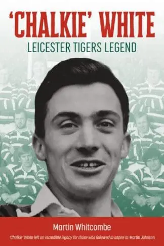 Chalkie White – Leicester Tigers Legend