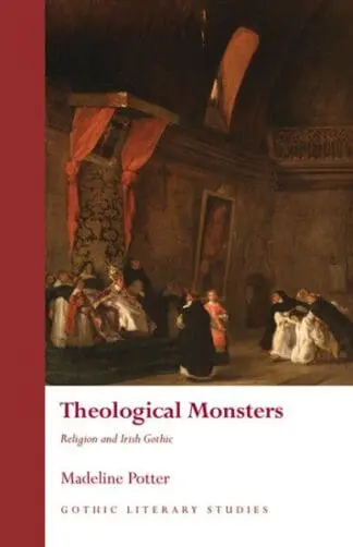 Theological Monsters – Religion and Irish Gothic
