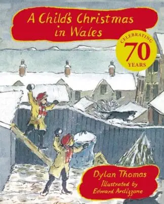 A Child’s Christmas In Wales (70th Anniversary Edition)