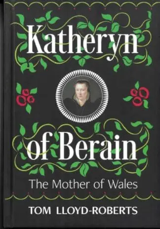 Katheryn of Berain – The Mother of Wales