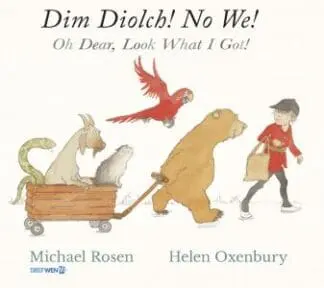 Dim Diolch! No We! / Oh Dear, Look what I got!